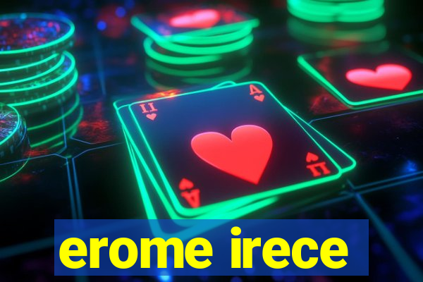 erome irece